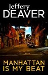 Jeffery Deaver, Deaver Jeffery - Manhattan Is My Beat