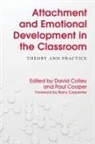 Barry Carpenter, David Colley, David Cooper Colley, COLLEY DAVID AND COO, Paul Cooper, Ged... - Attachment and Emotional Development in the Classroom