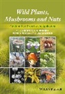 I Ferreira, Isabel Ferreira, Isabel C. F. R. Morales Ferreira, Isabel Morales Ferreira, Lillian Barros, Isabel C F R Ferreira... - Wild Plants, Mushrooms and Nuts