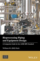 Huitt, William M. Huitt, William M. (Bill) Huitt, Wm Huitt - Bioprocessing Piping and Equipment Design
