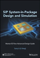 Suny Li (Li Yang), S Li, Suny Li, Suny Li (Li Yang), Liu Yang - Sip System-In-Package Design and Simulation