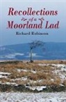 Richard Robinson - Recollections of a Moorland Lad