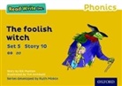 Gill Munton, Tim Archbold - Read Write Inc. Phonics: The Foolish Witch (Yellow Set 5 Storybook 10)