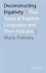 Maria Polinsky, Maria (Professor of Linguistics Polinsky, Polinsky Maria - Deconstructing Ergativity