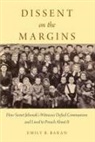Emily B Baran, Emily B. Baran, Emily B. (Assistant Professor of History Baran, Baran Emily B. - Dissent on the Margins