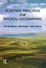 John Boyle, Boyle John, Bradbury, Ian Bradbury, Ian Boyle Bradbury, Ian Morse Bradbury... - Scientific Principles for Physical Geographers