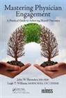 Showalter John W., Showalter Leigh T. John W., Williams Leigh T., John W Showalter, John W. Showalter, John W. (MD MSIS) Showalter... - Mastering Physician Engagement