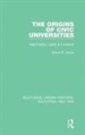 David R Jones, David R. Jones - Origins of Civic Universities