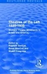 Stuart Cosgrove, Ewan MacColl, MacColl Ewan, Raphael Samuel, Raphael Maccoll Samuel, Samuel Raphael... - Routledge Revivals: Theatres of the Left 1880-1935 (1985)