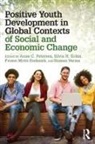 Anne C. (University of Michigan Petersen, Anne C. Koller Petersen, Anne C. Motti Petersen, Anne C. Verma Petersen, Silvia H. Koller, Sílvia H. Koller... - Positive Youth Development in Global Contexts of Social and Economic