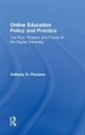 Anthony G Picciano, Anthony G. Picciano, Anthony G. (Hunter College and the Gradu Picciano, Anthony G. (Hunter College and the Graduate Center of the City University of New York Picciano - Online Education Policy and Practice
