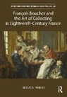Jessica Priebe, Priebe Jessica - Francois Boucher and the Art of Collecting in Eighteenth Century Franc