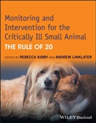 Kirby, Rebecca Kirby, Rebecca (Director of Education Kirby, Rebecca Linklater Kirby, Andrew Linklater, Rebecc Kirby... - Monitoring and Intervention for the Critically Ill Small Animal