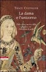 Tracy Chevalier - La dama e l'unicorno