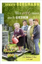 Renate Bergmann - Wer erbt, muss auch gießen