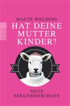 Malte Welding - Hat deine Mutter Kinder?