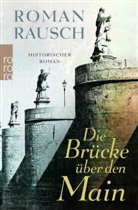 Roman Rausch - Die Brücke über den Main