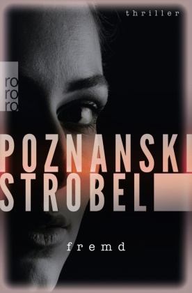 Ursula Poznanski, Arno Strobel - Fremd - Thriller