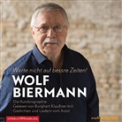 Wolf Biermann, Wolf Biermann, Burghart Klaußner - Warte nicht auf bessre Zeiten!, 10 Audio-CD (Audio book)