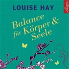 Louise Hay, Louise L. Hay, Rahel Comtesse, Louise Hay, Louise L. Hay - Balance für Körper und Seele, 1 Audio-CD (Audiolibro)