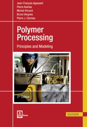 Jean-Françoi Agassant, Jean-François Agassant, Pierr Avenas, Pierre Avenas, Pi Carreau, Pierre J. Carreau... - Polymer Processing - Principles and Modeling. Bonus E-Book