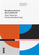 Catherine Eve Bauer, Dr. Catherine Eve Bauer, Christine Bieri Buschor, Netkey Safi, Pädagogische Fachhochschule Nordwestschweiz, Pädagogische Hochschule Bern... - Berufswechsel in den Lehrberuf