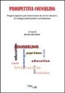 J. Bertolani - Prospettiva counseling. Progetti operativi per l'innovazione dei servizi educativi, lo sviluppo professionale e la formazione