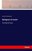 Lukian, Lukian von Samosata, Lucian Of Samosata - Dialogues of Lucian