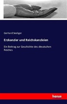 Gerhard Seeliger - Erzkanzler und Reichskanzleien