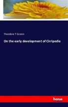 Theodore T Groom - On the early development of Cirripedia