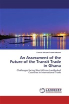 Francis Michael Pobee-Mensah - An Assessment of the Future of the Transit Trade in Ghana