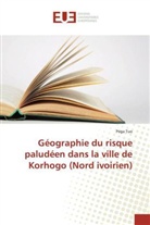 Pega Tuo - Géographie du risque paludéen dans la ville de Korhogo (Nord ivoirien)