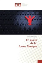 Corneliu Gheorghita - En quête de la forme filmique