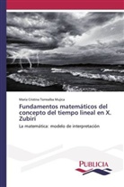 María Cristina Torrealba Mujica - Fundamentos matemáticos del concepto del tiempo lineal en X. Zubiri