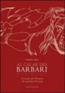 Andrea Abre - Al calar dei barbari. Cronache dal Piemonte dei «secoli bui» V-X secolo d.C