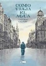 Juan Díaz Canales - Como viaja el agua