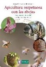Bernard Bertrand, Gilbert Veuille - Apicultura respetuosa con las abejas : colmenas de biodiversidad : la colmena redonda divisible