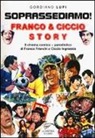 Gordiano Lupi - Soprassediamo! Franco & Ciccio story. Il cinema comico-parodistico di Franco Franchi e Ciccio Ingrassia