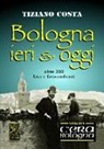 Tiziano Costa - Bologna ieri e oggi
