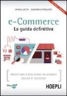 Giovanni Cappellotto, Daniele Vietri - E-commerce. La guida definitiva. Progettare e realizzare un negozio online di successo