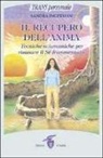 Sandra Ingerman - Il recupero dell'anima. Tecniche sciamaniche per risanare il sé frammentato