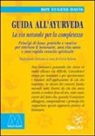 Roy E. Davis - Guida all'ayurveda. La via naturale della consapevolezza
