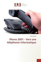 Pascal Kotté - Phone 2001 - Vers une téléphonie informatique