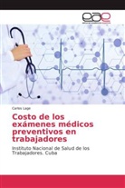 Carlos Lage - Costo de los exámenes médicos preventivos en trabajadores