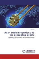 Linyue Li - Asian Trade Integration and the Decoupling Debate