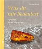 Elisabeth Lukas - Was du mir bedeutest