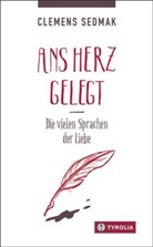 Clemens Sedmak - Ans Herz gelegt