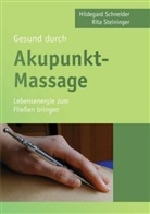 Hildegar Schneider, Hildegard Schneider, Rita Steininger - Gesund durch Akupunkt-Massage