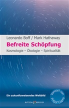 Leonard Boff, Leonardo Boff, Mark Hathaway - Befreite Schöpfung