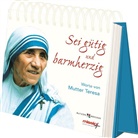 Mutter Teresa, Mutter Teresa, Roswith Kornprobst, Roswitha Kornprobst - Sei gütig und barmherzig